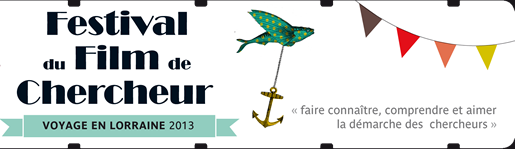 Festival du film de chercheur - Nancy - 2013 - Voyage en Lorraine